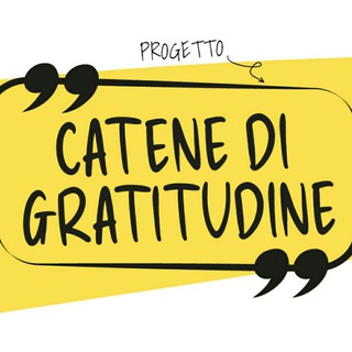 Progetto CATENE DI GRATITUDINE